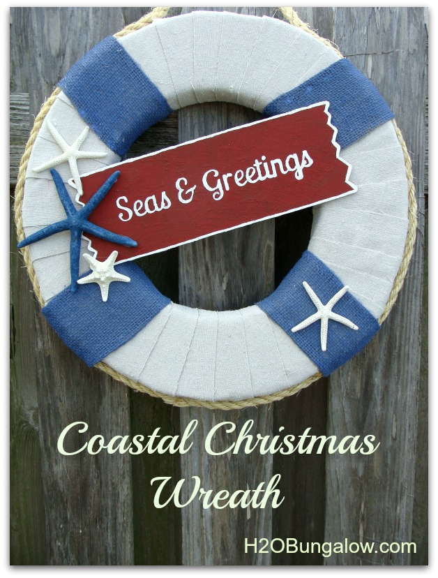 Seas and Greetings DIY Costal Christmas Wreath with tutorial. Hang one on your door and get into the Nautical Christmas spirit this holiday season! www.H2OBungalow #nauticalchristmas