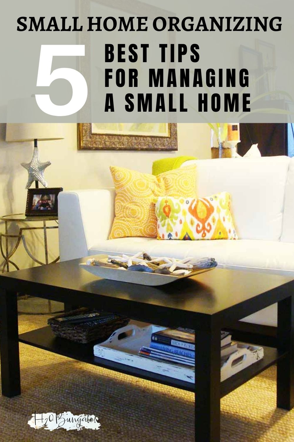 Small Home Organizing Strategies - H2OBungalow