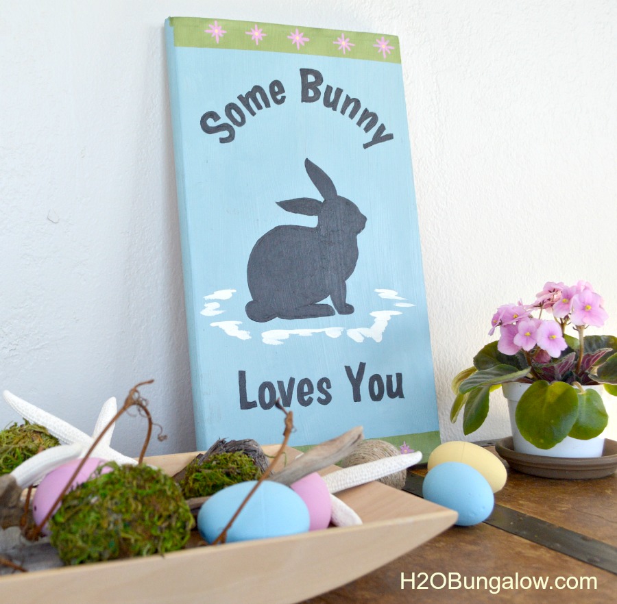 DIY Easter Sign some bunny loves you by H2OBungalow