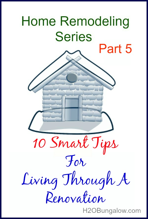 Smart-Tips-For-Living-Through-A-Home-Renovation-H2OBungalow