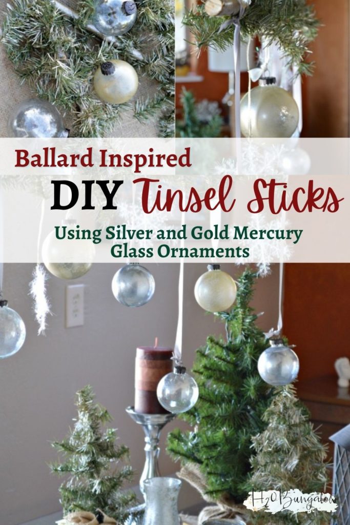 image collage of Ballard inspired tinsel sticks with text Ballard Inspired DIY Tinsel Sticks using silver and gold mercury glass ornaments