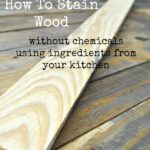 How to stain wood without chemicals, using 3 ingredients from your kitchen. tea, vinegar and steel wool - H2OBungalow.com