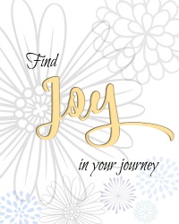 Find Joy in your journey, my phrase for 2016. Download the free pdf printable to frame. www.H2OBungalow.com 