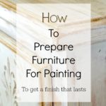 Easy DIY tutorial on how to prepare furniture for painting explains when and how to prep furniture before painting in simple steps for all levels of DIYers. H2OBungalow