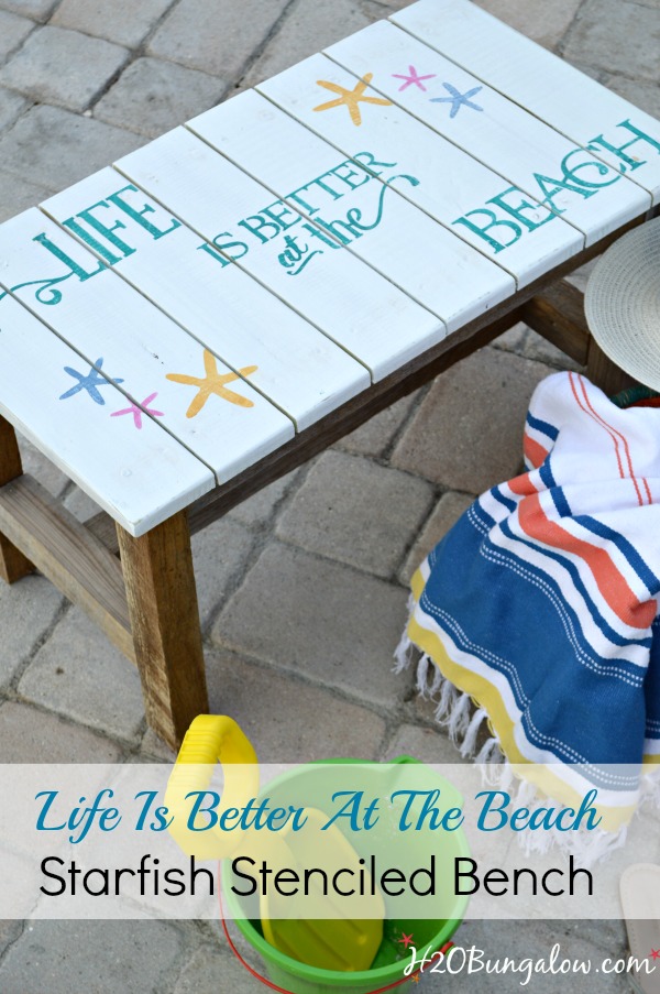 DIY Starfish stenciled bench with saying Life Is Better At The Beach simple Tutorial H2OBungalow