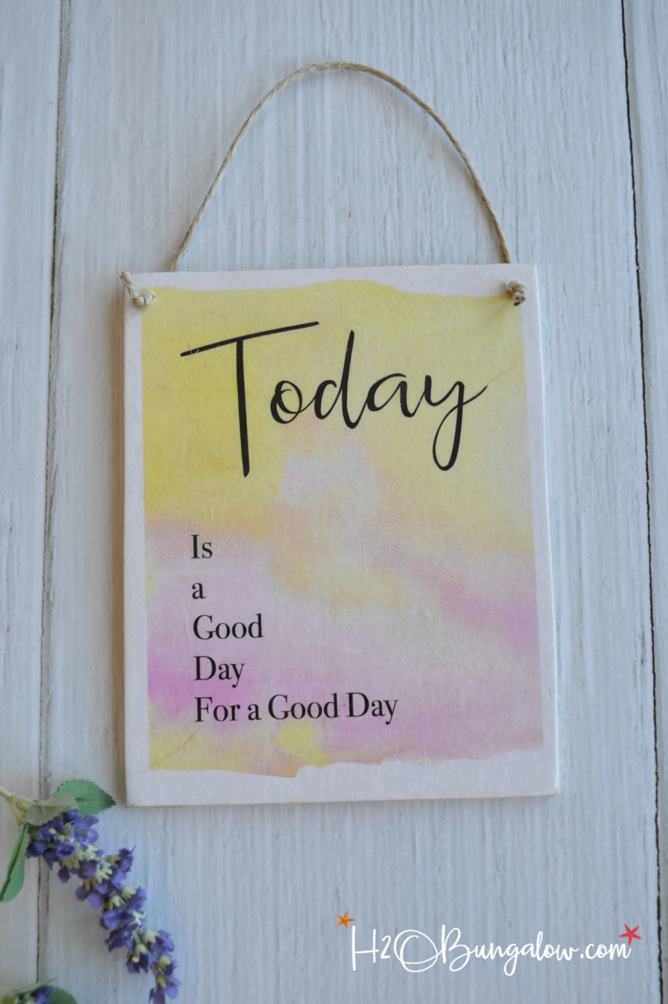 Tutorial to make a DIY hanging wood plaque with inspirational saying Today is a Good Day For a Good Day includes a free downloadable graphic printable. 