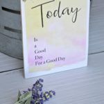 Tutorial to make a DIY hanging wood plaque with inspirational saying Today is a Good Day For a Good Day includes a free downloadable graphic printable.